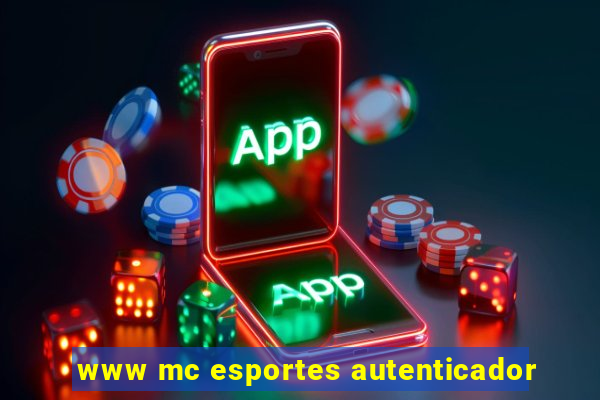 www mc esportes autenticador